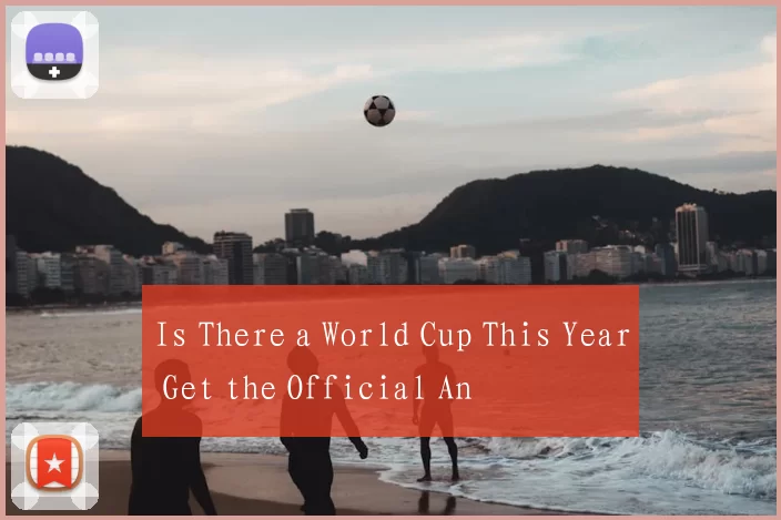 Is There a World Cup This Year Get the Official An